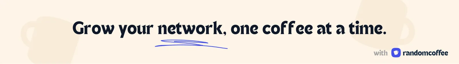 Banner with the tagline Grow your network, one coffee at a time, with RandomCoffee